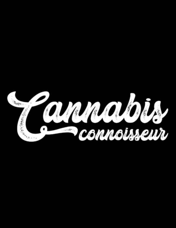 Cannabis Connoisseur Cannabis Connoisseur Notebook: (8.5" X 11")